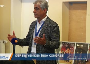 069 – 2019-06- 11 – CANYANSIYANLAR – DERSİMYENİDENİNŞA KONGRESİFRANKFURT 09.06.2019