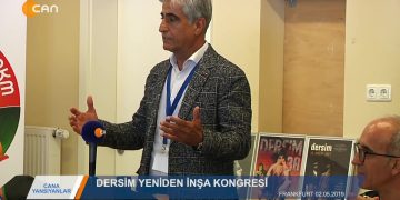 069 – 2019-06- 11 – CANYANSIYANLAR – DERSİMYENİDENİNŞA KONGRESİFRANKFURT 09.06.2019