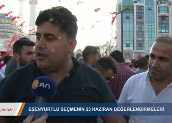 100 – 2019-06- 15 – ÖZEL DOSYA – ESENYURT ŞEÇMENİNE SORDUK 14.06.2019