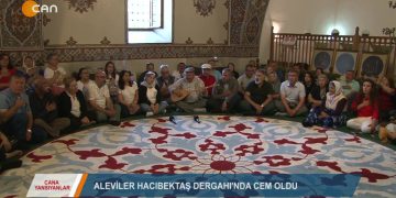 049 – 2019-07-06 – CANA YANSIYANLAR – HACIBEKTAŞ DERGAHI 05.07.2019