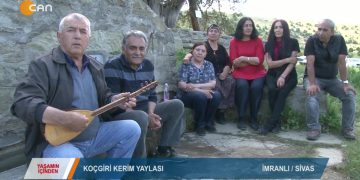 119 – 2019-07- 18 – YAŞAMINİÇİNDEN – KOÇGİRİKERİMYAYLASI 17.07.2019