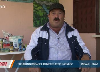 181 – 2019-07-27 – VASAMIN İÇİNDEN – KOÇGİRİ’NİN DOGASINIRESMEDEN – AYDIN KARAGÖZ