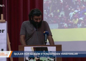 204 – 2019-07-31 – CANA YANSIYANLAR -İŞÇİLER KÜRSÜ BİZİM ETKİNLİGİNDENVANSIYANLAR – 30.07.2019