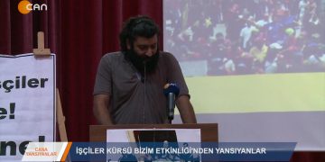 204 – 2019-07-31 – CANA YANSIYANLAR -İŞÇİLER KÜRSÜ BİZİM ETKİNLİGİNDENVANSIYANLAR – 30.07.2019
