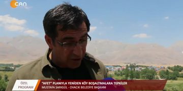 022 – 2019-08-05 – ÖZEL PROGRAM – DERSIM’DEAFETADIALTINDA KÖY BOŞALTMA KARARI- 04.08.2019