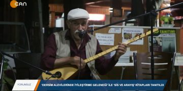 064 – 2019-08- 14 – YORUMSUZ – DERSİMALEVİLERİNDEİYİLEŞTİRME GELENEGİ’İLE ‘SİS VEARAYIŞ’ KİTAPLAR!TANITILDI 10 08