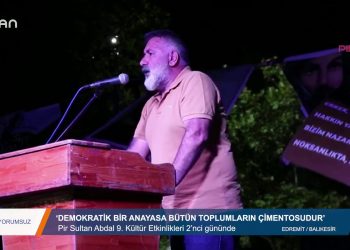 079 – 2019-08- 14 – YORUMSUZ Pir Sultan Abdal9 Kültür Etkiniikieri2’ncigününde ‘DEMOKRATİK BİR ANAYASA BÜTÜN TOPLU