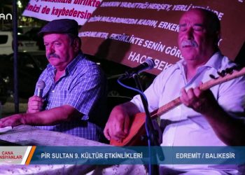 082 – 2019-08- 14 – CANA YANSIYANLAR – PİR SULTAN 9.KÜLTÜR ETKİNLİKLERİ- 14.08.2019