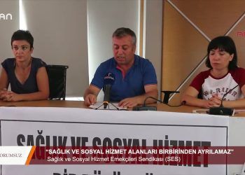 099 – 2019-08- 17 – YORUMSUZ – SES SAGLIK VE SOSYAL HİZMETALANLAR! BİRBİRİNDENAYRILAMAZ 16.08.2019