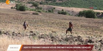 101 – 2019-08- 17 – YORUMSUZ – KENffi TÜKENMEYİBIRAKIP KÖYDE ÜRETMEYİSEÇEN DERSİMLİ GENÇLER 16.08.2019