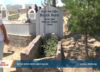 105 – 2019-08-28 – CANA YANSIYANLAR – ERZİNCAN ÇAYIRLI BÜYÜK BORO DEDEAŞEVİAÇIUŞI 27.08.2019