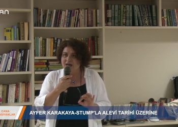 135 – 2019-08-31 – CANA VANSIVANLAR – AYFER KARAKAVA ALEVILIK TARiHi 30.08.2019
