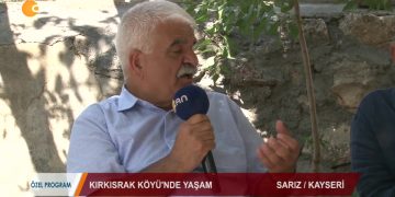 140 – 2019-08-23 – ÖZEL PROGRAM – ELİF TABAK – KIRKISRAK KÖYÜNDEYAŞAM – KAYSERİ 22.08.2019