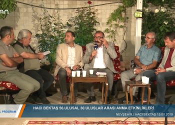 153 – 2019-08-25 – ÖZEL PROGRAM – HÜSEYİN KELLECİ- HACIBEKTAŞ VELİ 24.08.2019
