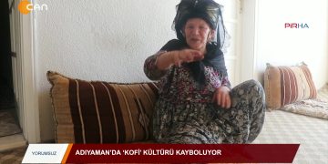 028 – 2019- 10-06 – YORUMSUZ – Adıyaman’da ‘kofi’ kültürü kayboluyor 05.10.2019