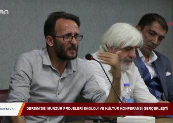 039 – 2019- 10-07 – YORUMSUZ – Dersim’de ‘Munzur ProjeleriEkolojiVe Kültür Konferansı’ Gerçekleşti06.10.2019