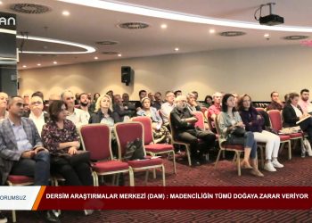 092 – 2019- 10- 14 – YORUMSUZ – DAM’dan ‘Munzur Dağları Madenlerle Yok Edilmesin’ paneli 13.10.2019