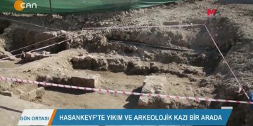 155 – 2019- 10- 17 – HASANKEYF’TE YIKIMVEARKEOLOJİK KAZIBİRARADA