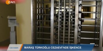 192 – 2019- 10-21 – MARAŞ TÜRKOGLU CEZAEVİNDEİŞKENCE