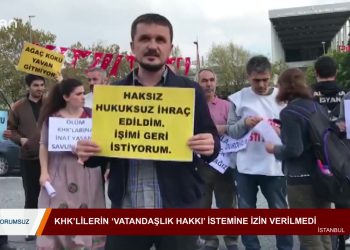 269 – 2019- 10-22 – YORUMSUZ KHKLİLERİN ‘VATANDAŞLIK HAKKI’İSTEMİNEİZİNVERİLMEDİ22.10.2019