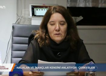 095 – 2019- 11- 11 – ÖZEL PROGRAM – HALKLAR VEİNANÇLAR KENDİLERİNİANLATIYOR – ÇERKEZLER – 10.11.2019