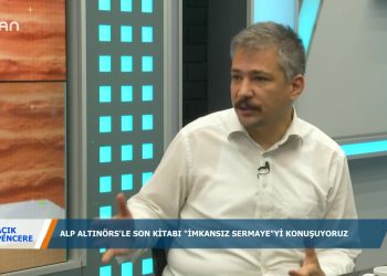 144 – 2019- 12- 17 – AÇIK PENCERE – MEDİNE MERAL & ALP ALTINÖRS -İMKANSIZ SERMAYE – 03 12 2019