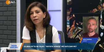 164 – 2019- 12- 19 İNSAN HAKLARI GÜLSEREN YOLERİ, ÖLÜM ORUCU DİRENİŞÇİSİ MUHARREM KURŞUN İLE 19 ARALIK DEGERLENDİRMESİ