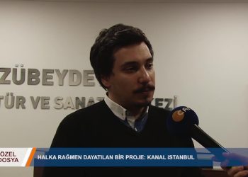 296 – 2019- 12-30 – ÖZEL DOSYA – KANALİSTANBUL 30.12.2019