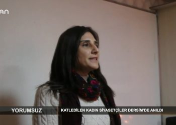 073 – 2020-01- 10 – YORUMSUZ Katledilen Kadın Siyasetçiler Dersim’de Anıldı09 01 2020