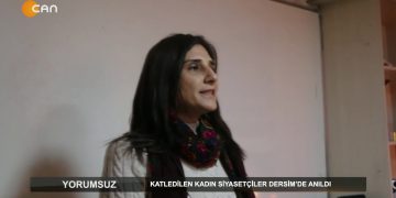 073 – 2020-01- 10 – YORUMSUZ Katledilen Kadın Siyasetçiler Dersim’de Anıldı09 01 2020