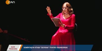 118 – 2020-01- 14 – AÇIK PENCERE – MEDİNE MERAL & DEMİRTAŞ’IN ‘DEVRAN’ KİTABINDAN UYARLANAN TİYATRO OYUNU – 14.01.2020