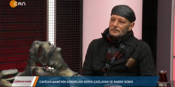 ·CAVİT MURTEZAOGLUİLE CAVİDAN NAME’DE KONUKLAR_ DERYA ÇAGLAYANVE BABEK SOBHİ- 1.BÖLÜM – 06.02.2020