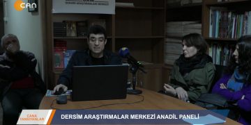 CANA VANSIVANLAR – DERSİMARAŞTIRMALAR MERKEZİANADİL PANELİ – 02.03.2020