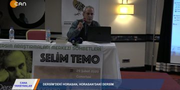 CANA YANSIYANLAR – SELİM TEMO – DERSİM’DEKİHORASAN,HORASAN’DAKİDERSİM 13.03.2020
