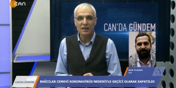 CAN’DA GÜNDEM VELİHAYDAR GÜLEÇ 17 03 2020