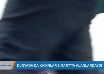 KADIN BÜLTENİ- ELİF SONZAMANCI 12.03.2020