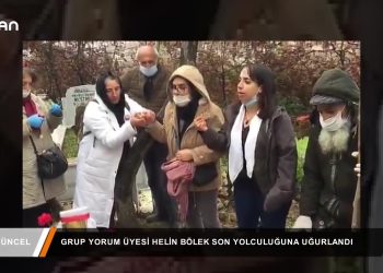 HELİN BÖLEK SON YOLCULUGUNA UGURLANDI