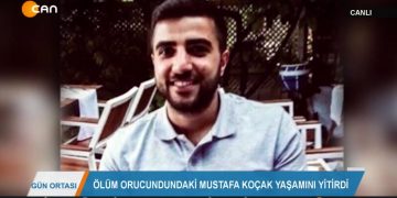 ÖLÜM ORUCUNDAK İMUSTAFA KOÇAK YAŞAMiNI YİTİRDİ