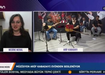 EVDE MÜZİK – MEDİNE MERAL – ARİF KABADAYI- 26.05.2020