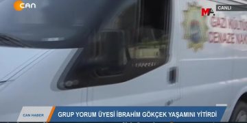 GRUP YORUM ÜYESİİBRAHİM GÖKÇEK VAŞAMINIYİTİRDİ