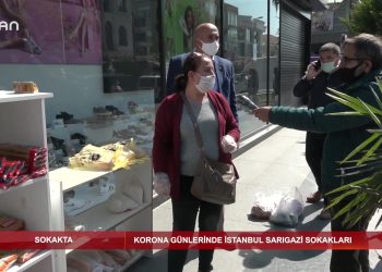 SOKAKTA – KORONA GÜNLERİNDEİSTANBUL SARIGAZİSOKAKLAR! 01.05.2020