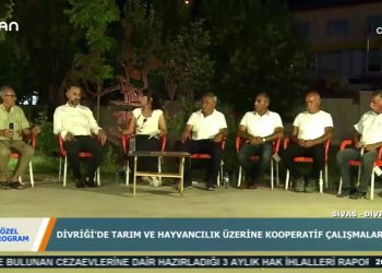 ÖZEL PROGRAM – SİVAS DİVRİGİ’DE TARIMVE HAYVANCILIK ÜZERİNE KOOPERATİF ÇALIŞMASI- 27.07.2020