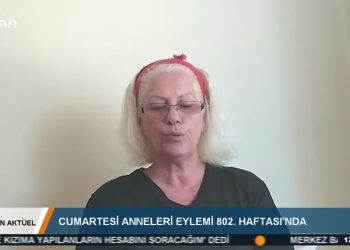 CANAKTÜEL – CUMARTESİ ANNELERİ EYLEMİ802.HAFTASl’NDA – 08.08.2020