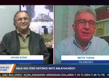ERENLER KATARI- AYHANAYDIN – METİN TURAN _ HALK BİLİMCİ-26.08.2020
