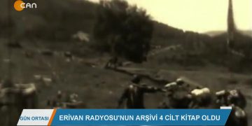 ERİVAN RADYOSU’NUN ARŞİVİ4 CİLT KİTAP OLDU