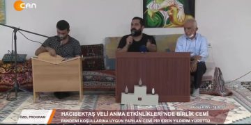 ÖZEL PROGRAM – HACIBEKTAŞ VELİANMA ETKİNLİKLERİNDE BİRLİK CEMİ- 15.08.2020