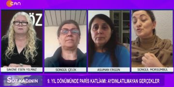 9. Yıl Dönümünde Paris Katliamı: Aydınlatılmayan Gerçekler – Sakine Esen Yılmaz’ın Sunumu İle Söz Kadının Sizlerle…konuk: Songül Çelik – Asuman Ergün – Songül Morsümbül