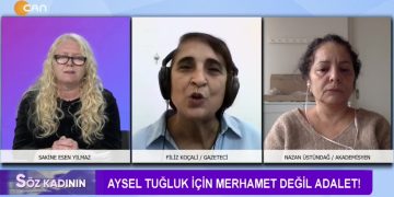 Aysel Tuğluk için Merhamet değil Adalet, Sakine Esen Yılmaz ile Söz Kadının – Konuklar: Filiz Koçali, Nazan Üstündağ sizlerle..14.01.2022