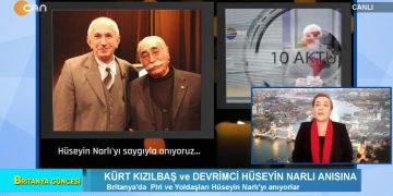 Britanya’da Piri ve yoldaşları Hüseyin Narlıyı anıyorlar… – Sunucu Elif Tabak konuklar Mehmet Yüksel ve Gazeteci-Yazar Aziz Tunç ile britanyagüncesinde sizlerle…