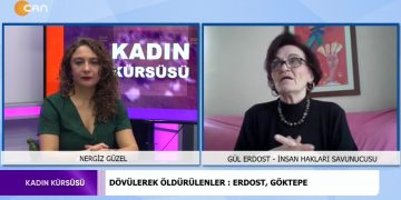 Kadına yönelik şiddetle mücadelede İstanbul sözleşmesi, Nergiz Güzel ile Kadın Kürsüsü – Konuk: Gül Erdost sizlerle..12.01.2022